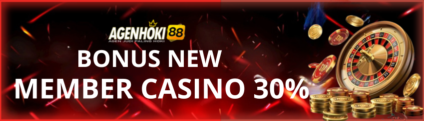 BONUS MEMBER BARU KASINO 30% DI DEPAN